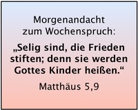 Mt 5,9 Selig sind, die Frieden stiften