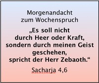 Sach 4,6b Es soll nicht durch Heer oder Kraft